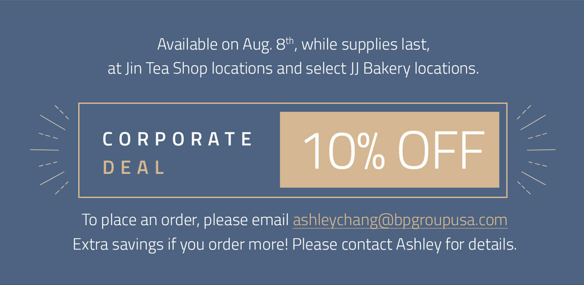 10% OFF with our corporate deal! Email ashleychang@bpgroupusa.com to place order