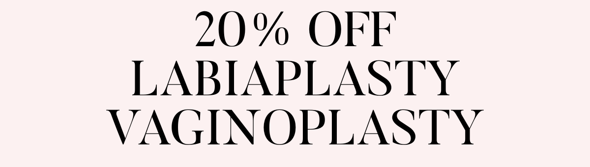 20% OFFLabiaplastyVaginoplasty